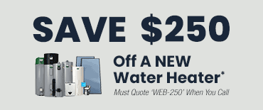 Save $250 OFf a new water heater*